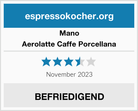 Mano Aerolatte Caffe Porcellana Test