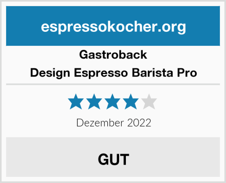 Gastroback Design Espresso Barista Pro Test